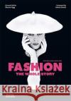 Fashion: The Whole Story Fogg Marnie Steele Valerie 9780500296011 Thames & Hudson Ltd