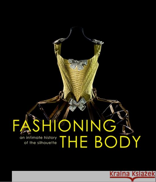 Fashioning the Body: An Intimate History of the Silhouette Bruna, Denis 9780300204278 John Wiley & Sons - książka