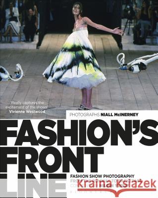Fashion's Front Line: Fashion Show Photography from the Runway to Backstage Yusuf, Nilgin 9781472596598 Bloomsbury Visual Arts - książka