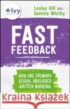 Fast Feedback: How one primary school abolished written marking Gemma Whitby 9781801990011 Bloomsbury Publishing PLC