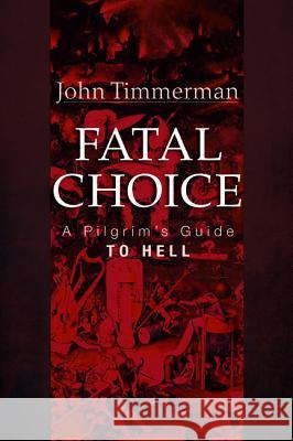 Fatal Choice John Timmerman 9781625647375 Cascade Books - książka