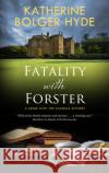 Fatality with Forster Katherine Bolger Hyde 9780727890351 Canongate Books