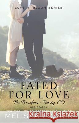 Fated for Love (The Bradens at Trusty): Wes Braden Foster, Melissa 9781941480014 World Literary Press - książka