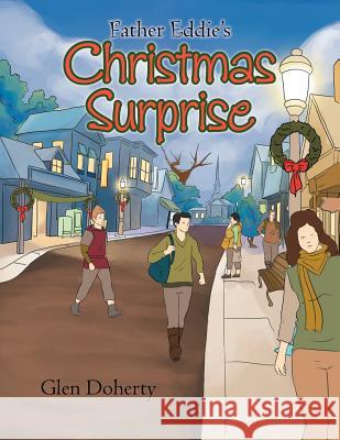 Father Eddie's Christmas Surprise Glen Doherty 9781479709762 Xlibris Corporation - książka
