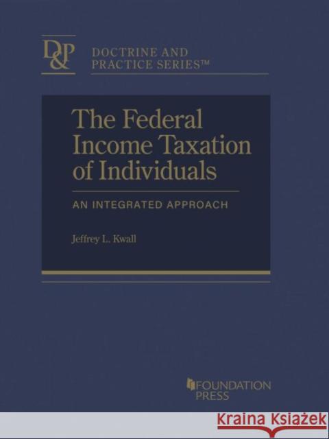 Federal Income Taxation of Individuals Jeffrey L. Kwall 9781640207516 West Academic - książka