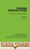 Feeding African Cities: Studies in Regional Social History  9780367000400 Taylor and Francis