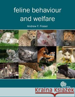 Feline Behaviour and Welfare A F Fraser 9781845939274 CABI Publishing - książka