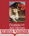 Feminism And Art History: Questioning The Litany Broude, Norma 9780064301176 HarperCollins Publishers