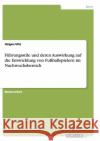 Führungsstile und deren Auswirkung auf die Entwicklung von Fußballspielern im Nachwuchsbereich Uitz, Jürgen 9783656943907 Grin Verlag Gmbh