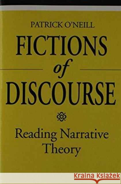 Fictions of Discourse: Reading Narrative Theory O'Neill, Patrick 9780802079480 University of Toronto Press - książka