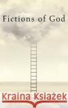 Fictions of God Frank England 9781532696756 Pickwick Publications