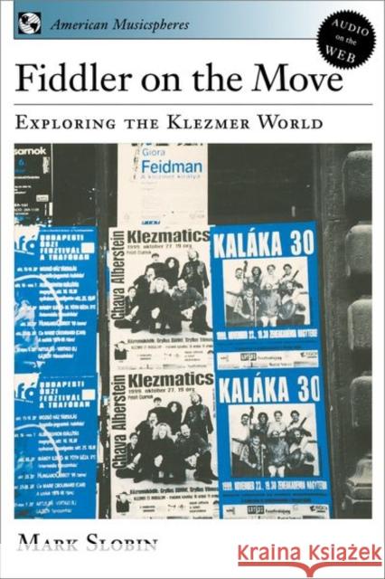 Fiddler on the Move: Exploring the Klezmer World Book & CD Slobin, Mark 9780195161809 Oxford University Press - książka