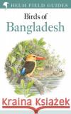 Field Guide to the Birds of Bangladesh Tim Inskipp 9781472990594 Bloomsbury Publishing PLC