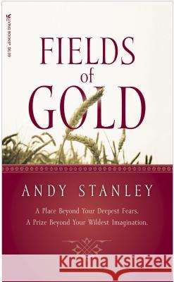 Fields of Gold Andy Stanley 9781414311968 Tyndale House Publishers - książka
