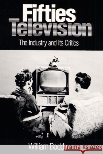 Fifties Television: The Industry and Its Critics Boddy, William 9780252062995 University of Illinois Press - książka