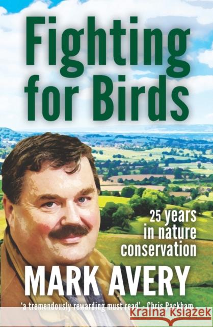 Fighting for Birds: 25 Years in Nature Conservation Dr Avery, Mark 9781907807299  - książka