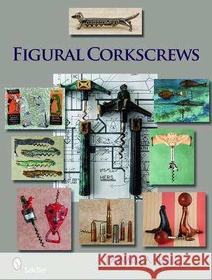 Figural Corkscrews Donald Bull 9780764333156 Schiffer Publishing - książka