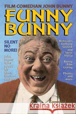 Film Comedian John Bunny: Funny Bunny Kevin Scott Collier 9781976538704 Createspace Independent Publishing Platform - książka