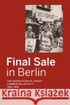 Final Sale in Berlin: The Destruction of Jewish Commercial Activity, 1930-1945  9781785335129 Berghahn Books
