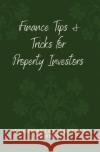 Finance Tips and Tricks for Property Investors Daniel J. Donnelly Richard W. Zados 9780645403565 Sherwood Finance Limited