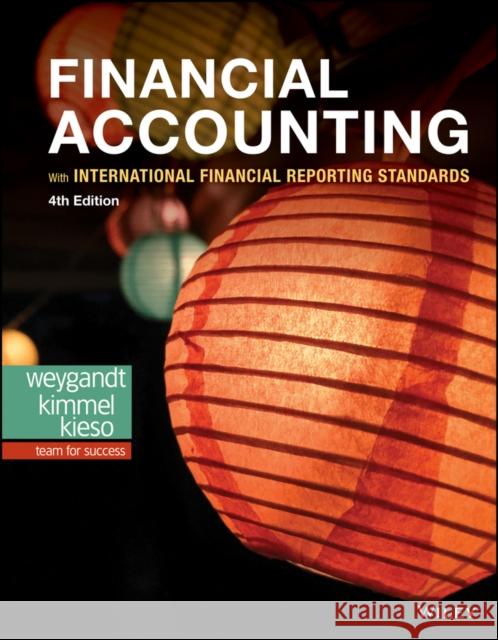 Financial Accounting with International Financial Reporting Standards Jerry J. Weygandt, Paul D. Kimmel, Donald E. Kieso 9781119504306  - książka