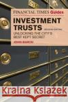 Financial Times Guide to Investment Trusts, The: Unlocking the City's Best Kept Secret John Baron 9781292232546 Pearson Education Limited