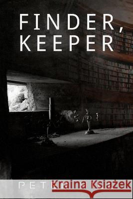 Finder, Keeper Peter Hill 9781922788702 Vivid Publishing - książka