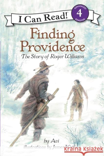 Finding Providence: The Story of Roger Williams Avi                                      James Watling 9780064442169 HarperTrophy - książka