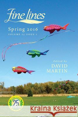 Fine Lines Spring 2016: Volume 25 Issue 1 David Martin 9781530027156 Createspace Independent Publishing Platform - książka