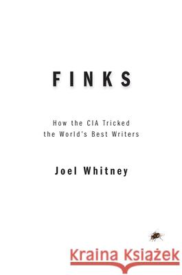 Finks: How the C.I.A. Tricked the World's Best Writers Joel Whitney 9781944869137 Or Books - książka
