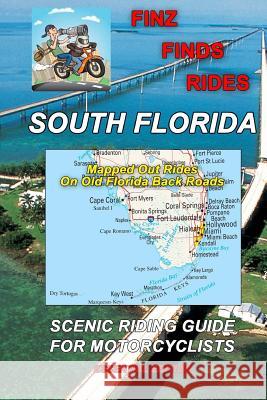 Finz Finds Scenic Rides In South Florida Finzelber, Steve Finz 9781539357162 Createspace Independent Publishing Platform - książka