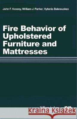 Fire Behavior of Upholstered Furniture and Mattresses John Krasny William Parker Vytenis Babrauskas 9780815514572 Noyes Data Corporation/Noyes Publications - książka