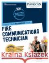Fire Communications Technician (C-1217): Passbooks Study Guidevolume 1217 National Learning Corporation 9781731812179 National Learning Corp