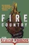 Fire Country: How Indigenous Fire Management Could Help Save Australia Victor Steffensen 9781741177268 Explore Australia