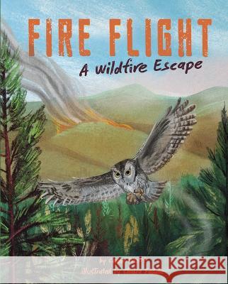 Fire Flight: A Wildfire Escape Cedar Pruitt Chiara Fedele 9781684468867 Capstone Editions - książka