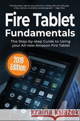 Fire Tablet Fundamentals: The Step-by-step Guide to Using Fire Tablets Kevin Wilson 9781713232674 Independently Published - książka