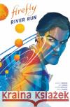 Firefly: River Run HC David M. Booher, Jeff Jensen, Andrés Genolet 9781684158331 Boom! Studios