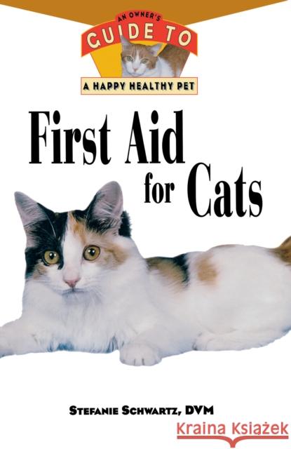 First Aid for Cats: An Owner's Guide to a Happy Healthy Pet Stefanie Schwartz 9781620456521 Howell Books - książka