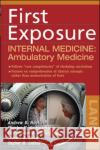 First Exposure to Internal Medicine: Ambulatory Medicine Andrew R. Hoellein Charles H. Griffith 9780071459006 McGraw-Hill Professional Publishing