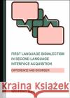 First Language Bidialectism in Second Language Interface Acquisition Weifeng Han 9781527557567 Cambridge Scholars Publishing