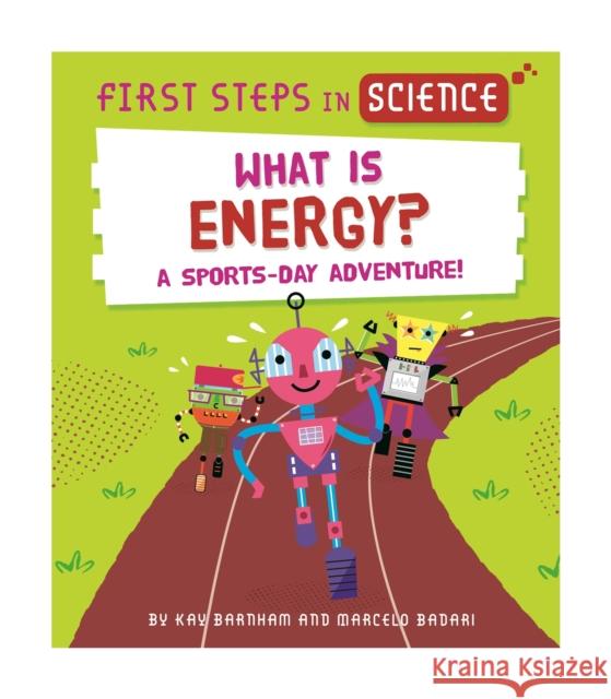 First Steps in Science: What is Energy? Kay Barnham 9781526320148 Hachette Children's Group - książka
