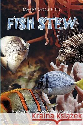Fish Stew John Dolphin 9781441591418 Xlibris Corporation - książka