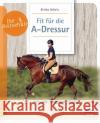 Fit für die A-Dressur Schön, Britta 9783275020591 Müller Rüschlikon