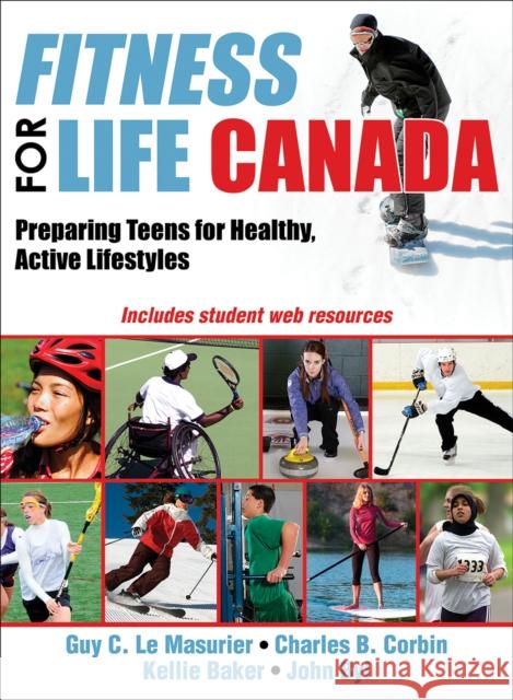Fitness for Life Canada: Preparing Teens for Healthy, Active Lifestyles Le Masurier, Guy C. 9781492511731 Human Kinetics Publishers - książka