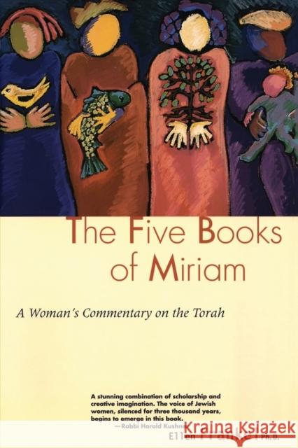 Five Books of Miriam: A Woman's Commentary on the Torah Frankel, Ellen 9780060630379 HarperOne - książka