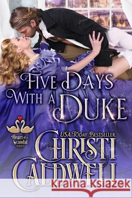 Five Days With A Duke Christi Caldwell 9781657372030 Independently Published - książka
