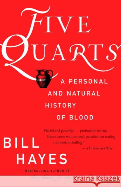 Five Quarts: A Personal and Natural History of Blood Bill Hayes 9780345456885 Random House Trade - książka