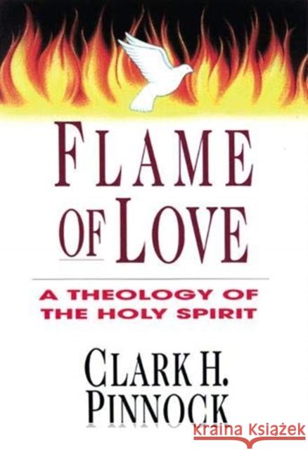 Flame of Love: Three Views on the Destiny of the Unevangelized Pinnock, Clark H. 9780830815906 InterVarsity Press - książka