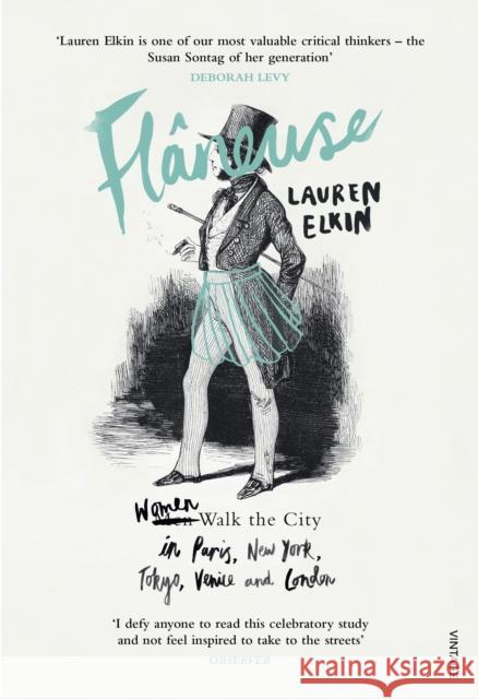 Flaneuse: Women Walk the City in Paris, New York, Tokyo, Venice and London Elkin, Lauren 9780099593379 Vintage Publishing - książka