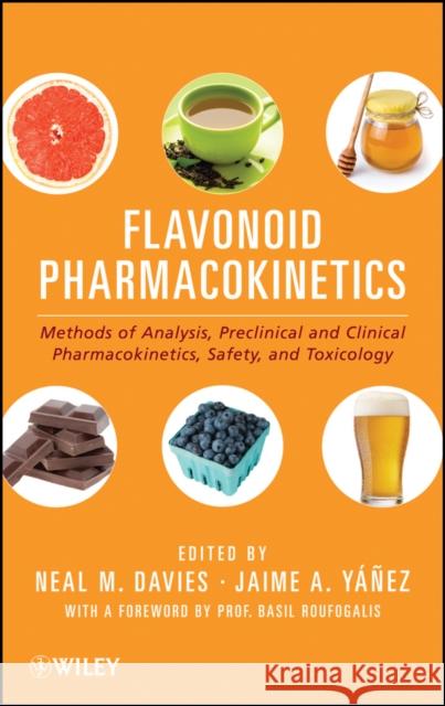 Flavonoid Pharmacokinetics: Methods of Analysis, Preclinical and Clinical Pharmacokinetics, Safety, and Toxicology Davies, Neal M. 9780470578711 John Wiley & Sons - książka